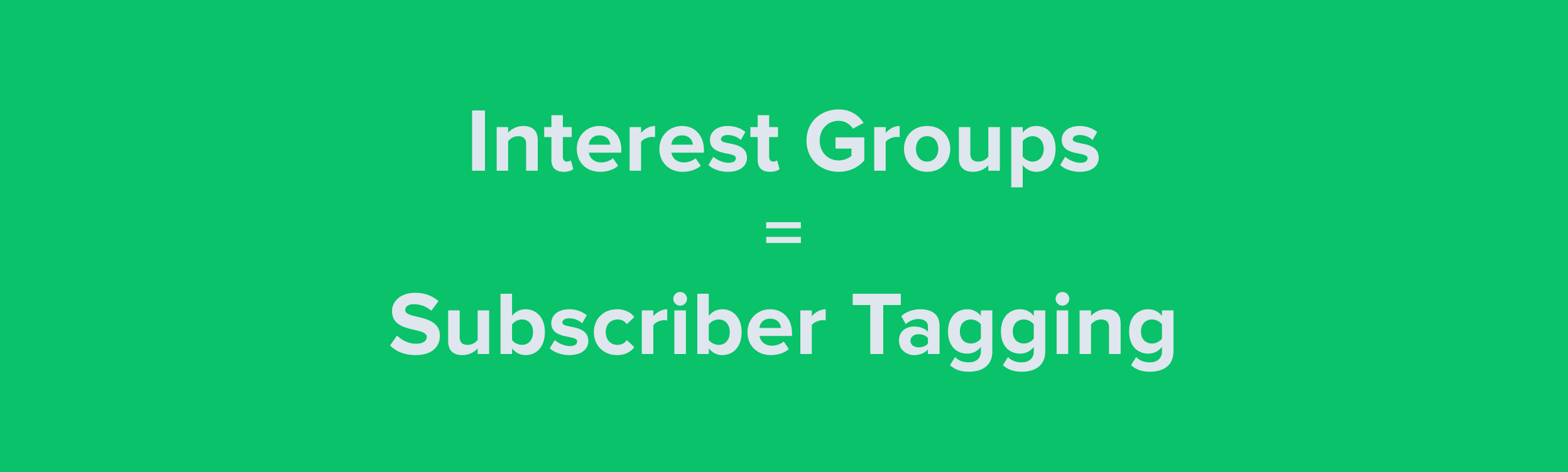 Interest groups = Email tagging